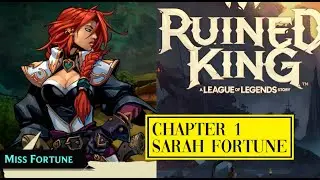 Chapter 1 - Miss Sarah Fortune Backstory - The Ruined King A League of Legends Story Gameplay