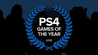 Top 5 PS4 Games - GameSpot Game of the Year 2015