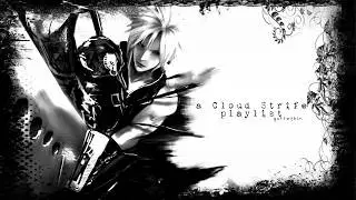 a cloud strife playlist.