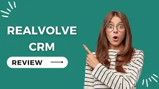 Realvolve CRM Review: Revolutionizing Real Estate Management