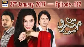 Mein Mehru Hoon Episode &ndash; 132 &ndash; 27th January 2017 | ARY Digital Drama