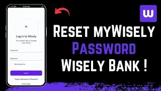 Wisely Bank: How to Reset myWisely Password !