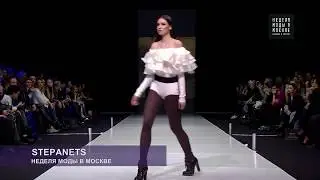 Stepanets  - MOSCOW   FASHION  WEEK   СЕЗОН F/W 2018-2019 20-25 МАРТА 2018