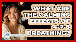 What are the calming effects of 4-7-8 breathing?