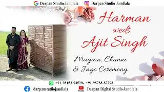 LIVE || 13-02-2026 || MAYIAN CHURRA & JAGO CEREMONY || HARMAN WEDS AJIT || DARPAN STUDIO 98152-94530