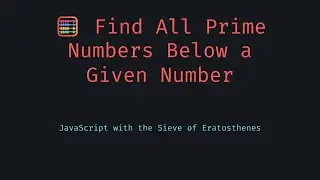 📺 🚀 Find All Prime Numbers Up to N Using JavaScript (Sieve of Eratosthenes Explained!) 🧠