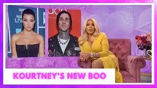 Kourtney Kardashian’s New Boo! | The Wendy Williams Show SE12 EP75