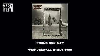 ROUND OUR WAY - OASIS COVER - MARK FRITH