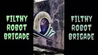 Filthy Robot Brigade - Verbalicious