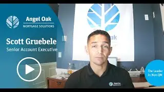 Angel Oak Mortgage Solutions' Scott Gruebele Talks About Delayed Financing