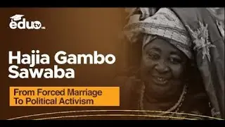 Hajia Gambo Sawaba: From Forced Marriage to Political Activism