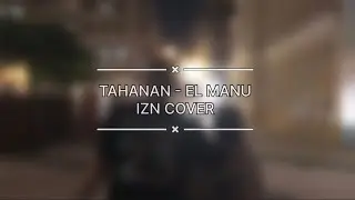 TAHANAN - EL MANU (IZN COVER)