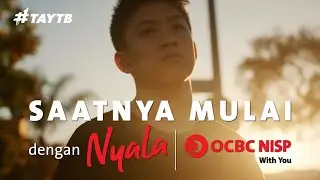 Saatnya Mulai dengan NYALA | OCBC NISP