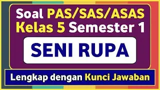 Soal PAS/SAS SENI RUPA Kelas 5 SD/MI Semester 1 Kurikulum Merdeka dan Kunci Jawabannya