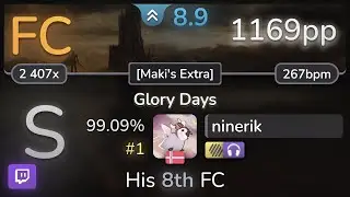 🔴 8.9⭐ ninerik | Fellowship - Glory Days [Maki's Extra] +HDNC 99.09% (#1 1169pp FC) - osu!