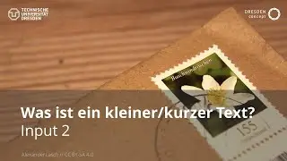 Kleine Textformen: Was ist ein kleiner oder kurzer Text? (TU Dresden)