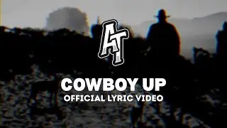 Austin Tolliver - Cowboy Up (Official Lyric Video)