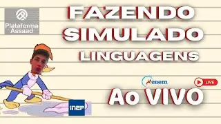 Fazendo (Linguagens) o 10&ordm; Simulado da Plataforma Assaad (ENEM 2025)