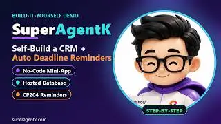 Build Your Own CRM + Auto Deadline Reminders — No-Code with SuperAgentK