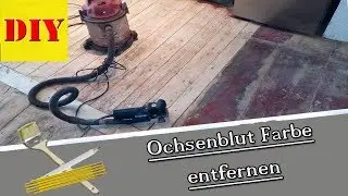 👉 Fussboden - Dielenboden schleifen I Ochsenblut Farbe - Ölfarbe Anstrich entfernen