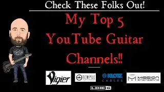 My Top 5 | YouTube Guitar Channels!