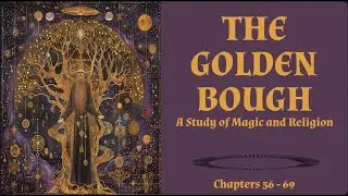 The Golden Bough (1922) Audiobook by Sir James George Frazer [Chapters 56-69]