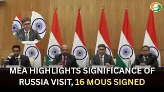 MEA Highlights Significance of Russia Visit, 16 MoUs Signed