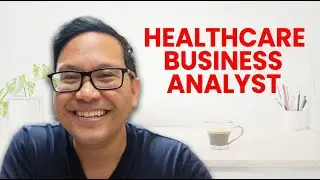 What I Do as a Healthcare Business Analyst