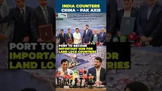 India Gets 10 Year Lease Of Iran&rsquo;s Strategic Chabahar Port, Secures Route To Central Asia