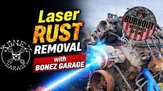 LASER RUST REMOVAL from BONEZ GARAGE! W/ Burnout Nationals 