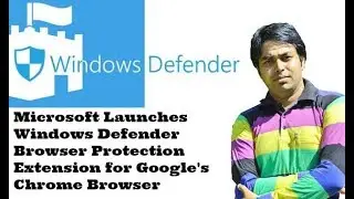 Microsoft Launches Windows Defender Browser Protection Extension for Google's Chrome Browser