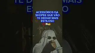 Acess&oacute;rios da Shopee para ficar mais estiloso 🔥     #acessorios #shorts
