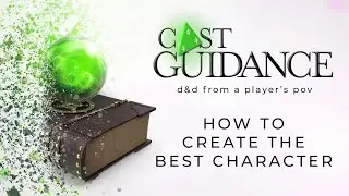 D&D Player Guide | How to build the best dnd character | Cast Guidance