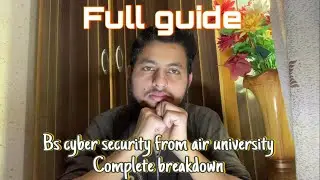 Bs Cyber security from Air university | Complete guide
