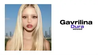 Gavrilina-Dura(slowed)