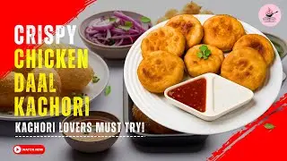 Quick & Crunchy Chicken Kachori | Chicken Kachori Without Oven | Easy & Tasty Recipe