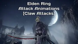 Elden Ring Attack Animations [Claw Attacks]