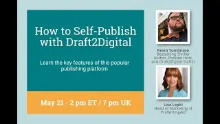How to Self-Publish with Draft2Digital: A Live Walk-Through and Q&A with D2D's Kevin Tumlinson