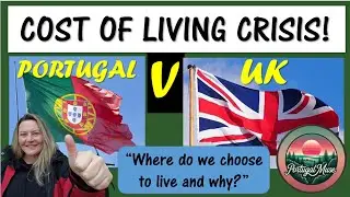 Is Living in Portugal Cheaper than the UK? Cost of Living Crisis Q&A