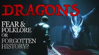 Dragons | Fear & Folklore or Forgotten History #dragon #mythology #folklore
