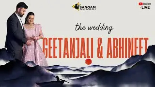 🔴 LIVE WEDDING || GEETANJALI & ABHINEET || SANGAM PHOTOGRAPHY 98824-00031, 97793-75731