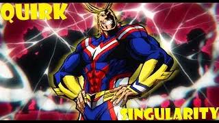 MHA Quirk Singularity Theory EXPLAINED