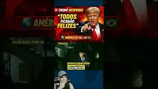 🚨 JORNALISTA QUESTIONA, TRUMP RESPONDE: &ldquo;TODOS FICAR&Atilde;O FELIZES NA AM&Eacute;RICA DO SUL&rdquo; 🇺🇸🇧🇷