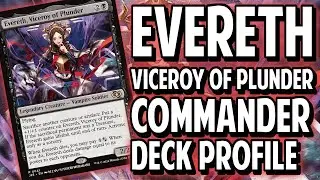 Evereth, Viceroy of Plunder Commander Deck Profile!