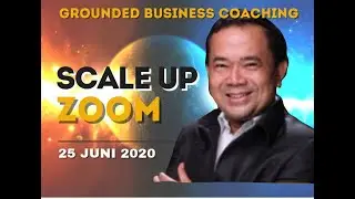 SCALE UP ZOOM - #03 - GROUNDED BUSINESS COACHING [2020 -06 -25]