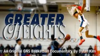 Greater Heights | A GNS Basketball Documentary
