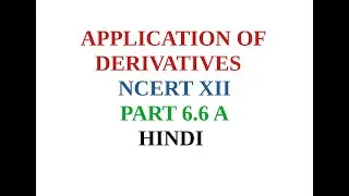 APPLICATION OF DERIVATIVES NCERTXII 6 6 A Hindi