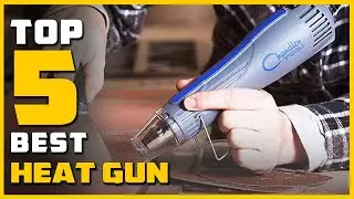 Top 5 Best Heat Guns Review [2022] | Only Top Models Listed