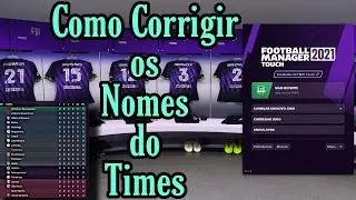 Football manager 21 touch Como corrigir os Nomes