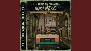 STILL DREAMING FREESTYLE
